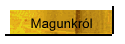 Magunkról